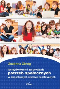 Identyfikowanie i zaspokajanie potrzeb społecznych w niepublicznych szkołach podstawowych - Zuzanna Zbróg - ebook