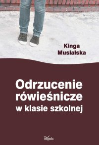 Odrzucenie rówieśnicze w klasie szkolnej - Kinga Musialska - ebook