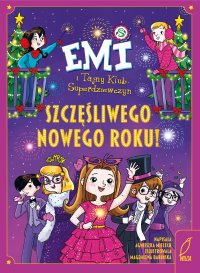 Emi i Tajny Klub Superdziewczyn. Szczęśliwego Nowego Roku - Agnieszka Mielech - ebook