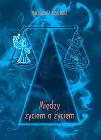 Między życiem a życiem - Małgorzata Rosowska - ebook