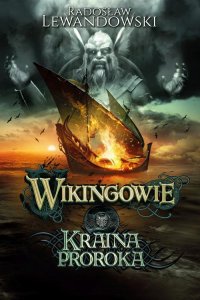 Wikingowie. Tom 4. Kraina Proroka - Radosław Lewandowski - ebook