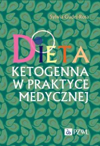 Dieta ketogenna w praktyce medycznej - Sylwia Gudej - ebook