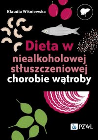 Dieta w niealkoholowej stłuszczeniowej chorobie wątroby - Klaudia Wiśniewska - ebook