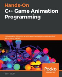 Hands-On C++ Game Animation Programming - Gabor Szauer - ebook