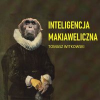 Inteligencja makiaweliczna - Tomasz Witkowski - audiobook