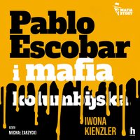 Pablo Escobar i mafia kolumbijska - Iwona Kienzler - audiobook