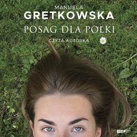 Posag dla Polki - Manuela Gretkowska - audiobook