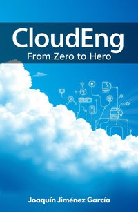 CloudEng: From Zero To Hero - Joaquin Jimenez Garcia - ebook