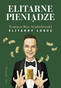 Elitarne pieniądze - Tomasz Roy-Szabelewski - ebook