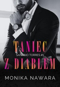 Taniec z diabłem. Santino Torres. Tom 1 - Monika Nawara - ebook