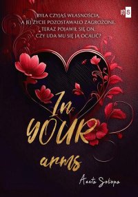 In Your Arms - Aneta Sołopa - ebook