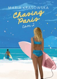 Chasing Paris. Tom 2 - Maria Krasowska - ebook