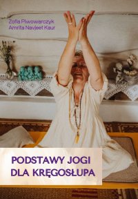 Podstawy jogi dla kręgosłupa - Zofia Piwowarczyk - ebook