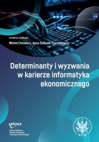 Determinanty i wyzwania w karierze informatyka ekonomicznego - Witold Chmielarz - ebook