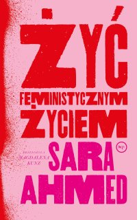 Żyć feministycznym życiem - Sara Ahmed - ebook