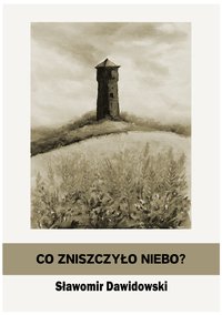 Co zniszczyło niebo? - Sławomir Dawidowski - ebook