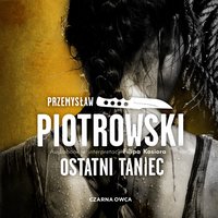 Ostatni taniec - Przemysław Piotrowski - audiobook