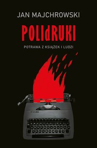 POLIdRUKI Potrawa z książek i ludzi - Jan Majchrowski - ebook