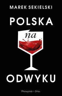 Polska na odwyku - Marek Sekielski - ebook