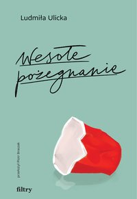 Wesołe pożegnanie - Ludmiła Ulicka - ebook