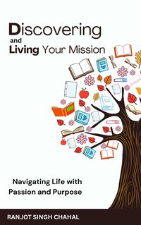 Discovering and Living Your Mission - Ranjot Singh Chahal - ebook