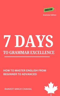 7 Days to Grammar Excellence - Ranjot Singh Chahal - ebook