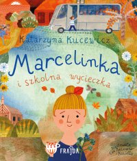 Marcelinka i wycieczka szkolna - Katarzyna Kucewicz - ebook