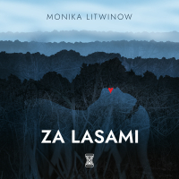 Za lasami - Monika Litwinow - audiobook