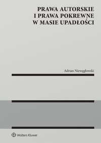 Prawa autorskie i prawa pokrewne w masie upadłości - Adrian Niewęgłowski - ebook