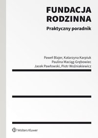 Fundacja rodzinna. Praktyczny poradnik - Paweł Blajer - ebook