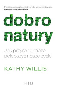 Dobro natury. Jak przyroda może polepszyć nasze życie - Kathy Willis - ebook