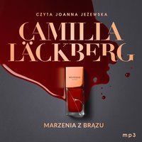 Marzenia z brązu - Camilla Läckberg - audiobook