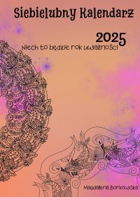 Siebielubny Kalendarz 2025 - Magdalena Borkowska - ebook