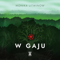 W gaju - Monika Litwinow - audiobook