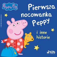 Świnka Peppa. Pierwsza nocowanka Peppy i inne historie - Mark Baker - audiobook