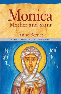 Monica. Mother and Saint - Anne Bernet - ebook