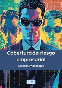 Cobertura del riesgo empresarial - Arestos Philoctetes - ebook