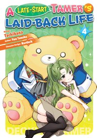 A Late-Start Tamer’s Laid-Back Life. Manga. Volume 4 - Yuu Tanaka - ebook