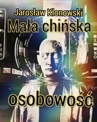 Mała Chińska Osobowość - Jarosław Klonowski - audiobook