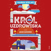 Król uzdrowiska - Marek Stelar - audiobook