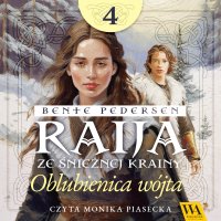 Raija ze śnieżnej krainy. Oblubienica wójta. Tom 4 - Bente Pedersen - audiobook