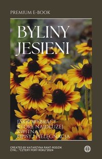 BYLINY JESIENI - JUŻ DZIŚ CIESZ SIĘ SWOIM OGRODEM! Zaplanuj nasadzenia! - Katarzyna Rant-Rodzik - ebook