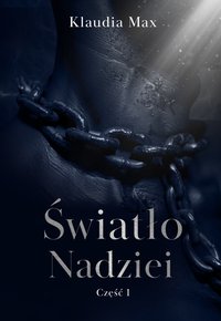 Światło nadziei. Część 1 - Max Klaudia - ebook