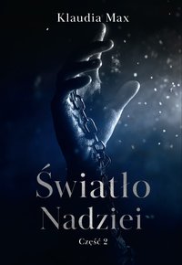 Światło nadziei. Część 2 - Max Klaudia - ebook