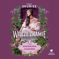 Wilcze znamię. Saga rodu Tyszkowskich. Tom 4 - Magda Skubisz - audiobook