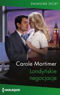 Londyńskie negocjacje - Carole Mortimer - ebook