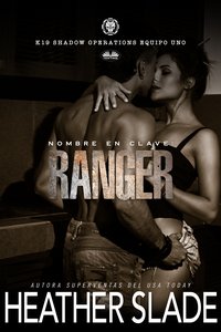 Nombre En Clave. Ranger - Heather Slade - ebook