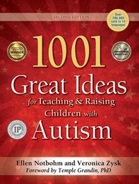 1001 Great Ideas for Teaching and Raising Children with Autism - Ellen Notbohm - ebook