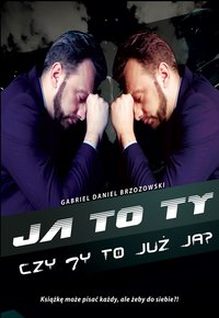 Ja to Ty, czy Ty to już ja? - Gabriel Daniel Brzozowski - ebook