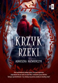 Krzyk rzeki - Agnieszka Kaźmierczyk - ebook